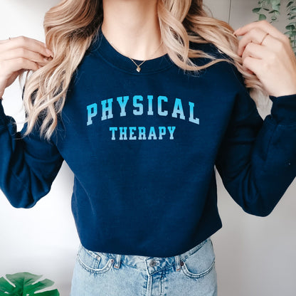 Physical Therapy Sweatshirt, Sweater for Physical Therapist, PT sweatshirt, Gift for PT, Gift for New Grad Physical Therapist, PT Grad Gift