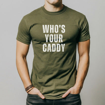 a man wearing a t - shirt that says who's your caddy