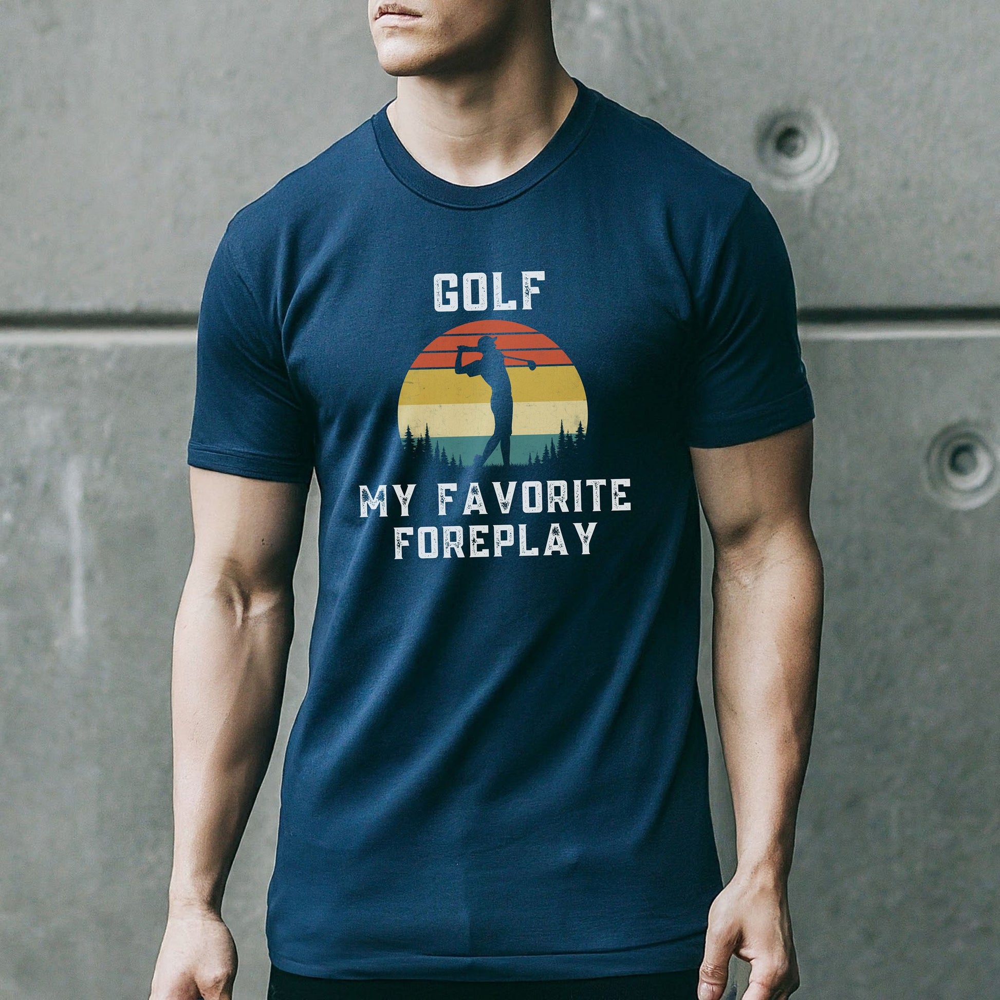 a man wearing a blue golf my favorite foreplay t - shirt