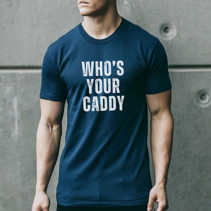 a man wearing a t - shirt that says who's your caddy