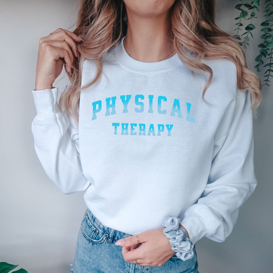 Physical Therapy Sweatshirt, Sweater for Physical Therapist, PT sweatshirt, Gift for PT, Gift for New Grad Physical Therapist, PT Grad Gift