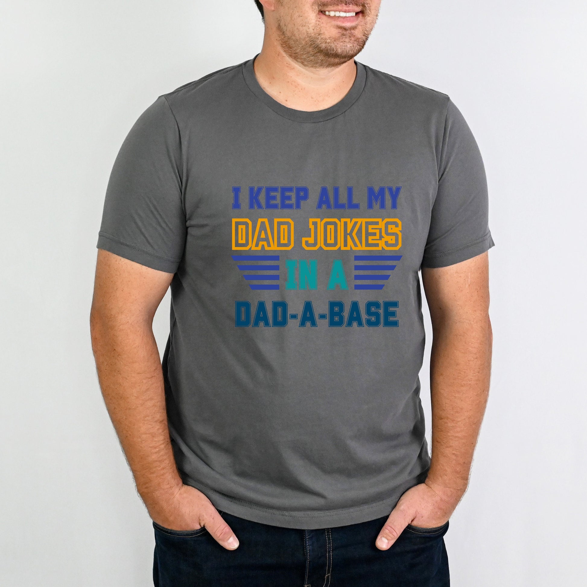 I Keep All My Dad Jokes in a Dad-A-Base Shirt for Father's Day Shirt for Dad Gift Tshift for Father's Day Dad Joke Shirt for Dad Funny Shirt
