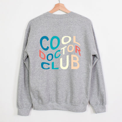 Cool Doctor Club Sweatshirt for Cool Doctor Graduation Gift for New Grad Doctor Appreciation Cute Sweatshirt for Doctor Cool MD Sweatshirt