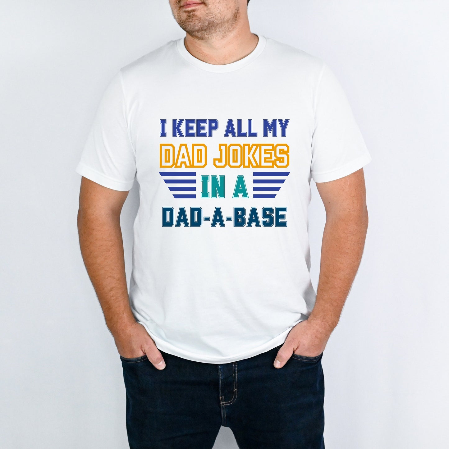 I Keep All My Dad Jokes in a Dad-A-Base Shirt for Father's Day Shirt for Dad Gift Tshift for Father's Day Dad Joke Shirt for Dad Funny Shirt
