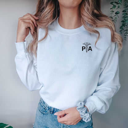 Cool PA Sweatshirt for PA Sweatshirt Gift for Physician Assistant Cool Sweatshirt for Physician Assistant Graduation Gift for PA Cute Shirt