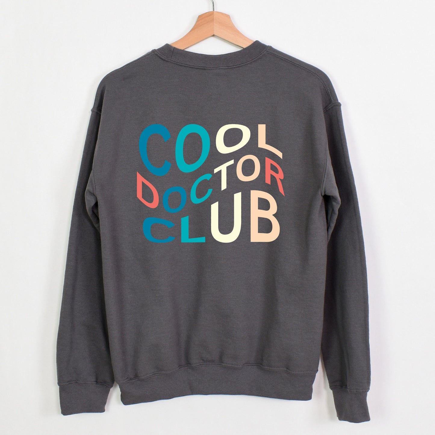 Cool Doctor Club Sweatshirt for Cool Doctor Graduation Gift for New Grad Doctor Appreciation Cute Sweatshirt for Doctor Cool MD Sweatshirt