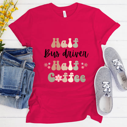 Funny Bus Driver Shirt, Gift for Bus Driver, Coffee Lover, Retro Boho TShirt, Bus Driver Tshirt, School Bus Driver T-Shirt, Gift for Driver