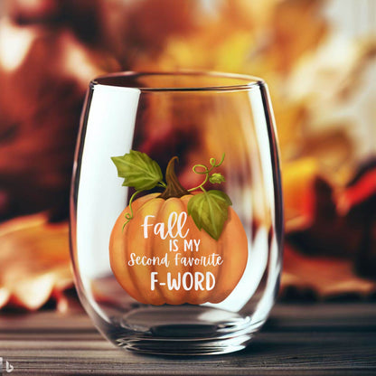 Cute Fall Wine Glass, Fall Is My Second Favorite F-Word, Funny Drink Glass, Autumn Drinking Glass, Pumpkin Wine Glass, New Home Gift for Her