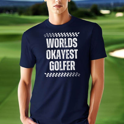 Funny Golf Shirt Gift, Tshirt for Golfer, Gift for Golf Lover, T-Shirt Gift for Husband, World's Okayest Golfer, Christmas Gift for Golfer