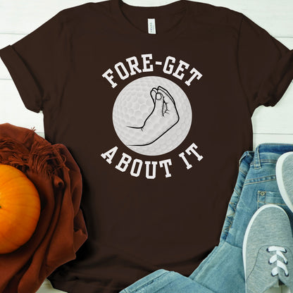 Funny Golf Shirt Gift, Tshirt for Golfer, Great Gift for Golf Lover, Xmas T-Shirt Gift for Husband, Forget About It, Christmas Golf Gift