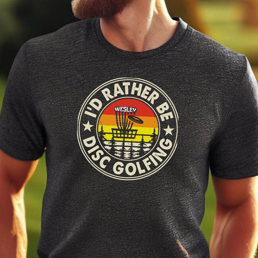 Custom I'd Rather Be Disc Golfing Shirt, Personalized Disc Golf Tshirt, Funny Disc Golfing T-Shirt, Gift for Golfer, Golf Gift for Men