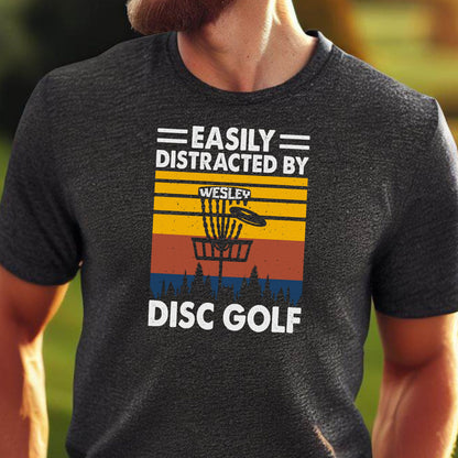 Custom Distracted By Disc Golf Shirt, Personalized Disc Golf Tshirt, Funny Disc Golfing T-Shirt, Perfect Gift for Golfer, Golf Gift for Men