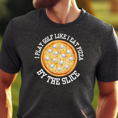 Funny Pizza Golf Shirt, T-Shirt for Golf Lover, Pizza and Golf Shirt, Gift for Dad, Gift for Father, Gift for Golfer, Golfer Christmas Gift