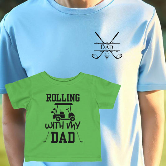 Rolling With My Dad Golf Shirt, Matching T-Shirt for Golf Father, Gift for Dad, Gift for Father, Gift for Golfer, Golfer Christmas Gift